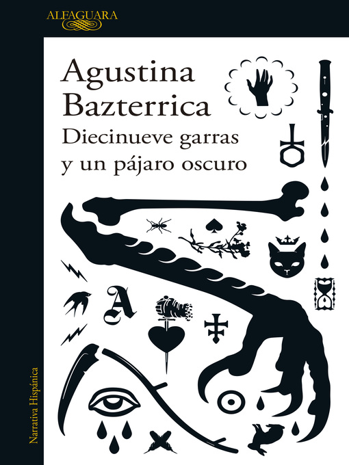 Title details for Diecinueve garras y un pájaro oscuro by Agustina Bazterrica - Available